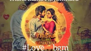 Love BGM  Trisha illana Nayanthara [upl. by Benedict]