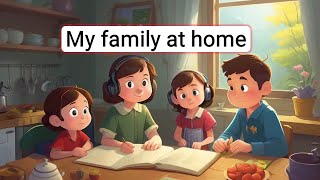 Improve Your English My family at home  English Listening Skills  Speaking Skills Everyday [upl. by Devlen]