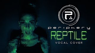 Periphery  Reptile Vocal Cover [upl. by Odlauso]