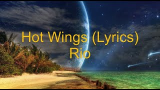 Rio  Hot Wings Lyrics [upl. by Ahcsas]