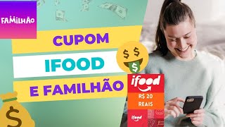 Cupom de R20 de Desconto Parceria entre iFood e Familhão [upl. by Annod]