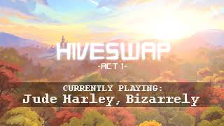 HIVESWAP Act 1 OST  8 Jude Harley Bizarrely [upl. by Worthy]