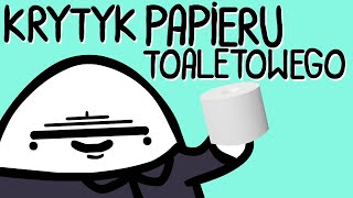 KRYTYK PAPIERU TOALETOWEGO [upl. by Netloc206]