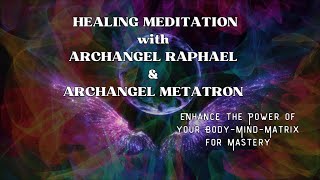 ☀️🕉️✨ HEALING MEDITATION with ARCHANGEL RAPHAEL amp ARCHANGEL METATRON ✨🕉️☀️ 🎧🎧🎧 [upl. by Goulet]