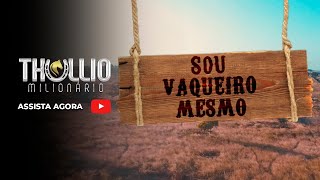 Thullio Milionário  Sou Vaqueiro Mesmo Clipe Oficial [upl. by Marasco167]