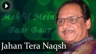 Ghulam Ali Ghazals  Jahan Tera Naqsh A Qadam  Mehfil Mein Baar Baar [upl. by Ittap41]