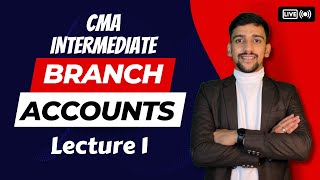 CMA Intermediate Branch Accounts  Lecture 1  Syllabus 2022 [upl. by Nylehtak]