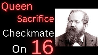 Queen Sacrifice Game   Then Checkmate  Wilhelm Steinitz chess game [upl. by Colburn]