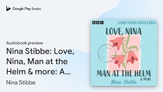 Nina Stibbe Love Nina Man at the Helm amp… by Nina Stibbe · Audiobook preview [upl. by Ilrahs]