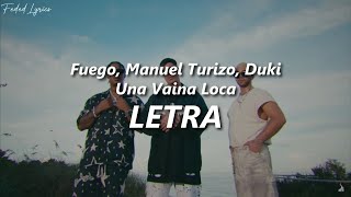 Fuego Manuel Turizo Duki  Una Vaina Loca 🔥 LETRA [upl. by Welch]