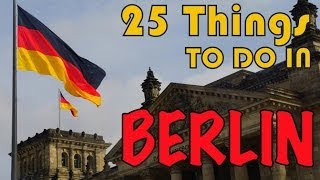 BERLIN TRAVEL GUIDE  Top 25 Things to do in Berlin Germany [upl. by Gunas375]