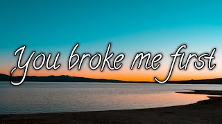 You broke me first  official lyrics video [upl. by Siulegroj]