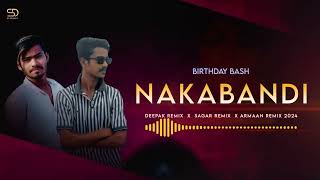 NAKABANDI  BIRTHDAY BASS  DEEPAK REMIX amp ARMAAN REMIX amp SAGAR REMIX 2024 [upl. by Ellingston]