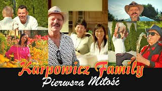 Karpowicz Family  Pierwsza Miłość 4K [upl. by Etnuahc362]