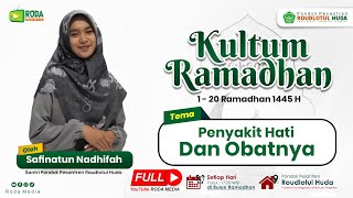 PENYAKIT HATI DAN OBATNYA  SAFINATUN NADHIFAH  KULTUM RAMADHAN 2024 [upl. by Knute]