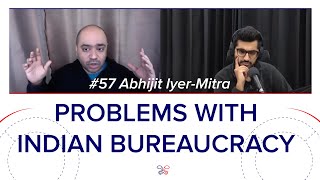 Problems With Indian Bureaucracy w Abhijit Iyer Mitra [upl. by Yusem481]