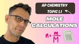 AP Chemistry Topic 11 Mole Calculations [upl. by Chace915]