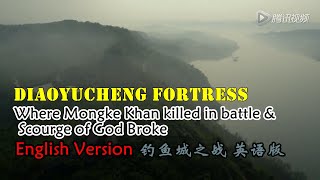 Diaoyucheng Fortress Chongqing Where Chinese defeated Mongols amp Mongke Khan killed in battle Eng HD [upl. by Yeltrab]