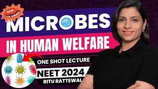 MICROBES in Human Welfare Class 12 One Shot  NEET 2024 Biology  NCERT  Ritu Rattewal [upl. by Oringa]