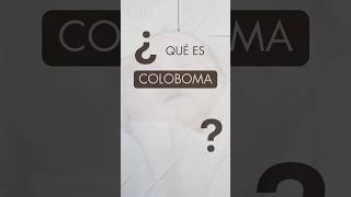 👁️🔍 ¿Qué es el Coloboma Aprende sobre esta condición ocular 🧠✨ vision [upl. by Lednar]