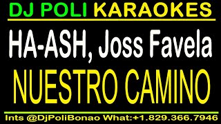 HA ASH Joss Favela  Nuestro Camino NUEVO KARAOKE 2024 [upl. by Aiksa]