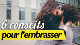 6 Conseils pour bien embrasser [upl. by Stanislas559]