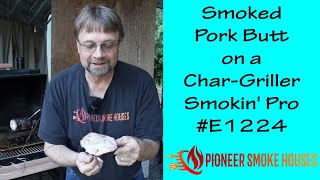 Smoked Pork Butt on a CharGriller E1224 Smokin Pro [upl. by Onivag]