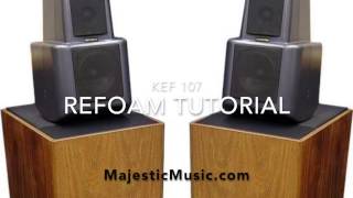 Refoaming Kef 107 Speakers [upl. by Monk]