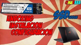 SSD WD UNBOXING y Como instalar en Asus ROG Strix gl553vd  TUTORIAL [upl. by Devi]