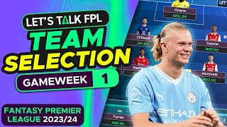 FPL TEAM SELECTION GAMEWEEK 1  FANTASY PREMIER LEAGUE 202324 TIPS [upl. by Edi]