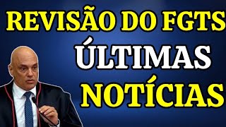 REVISÃO DO FGTS ÚLTIMAS NOTÍCIAS TUDO QUE VOCÊ PRECISA SABER [upl. by Meletius280]