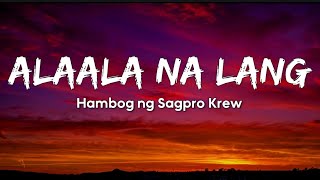 Alaala Na Lang  Hambog Ng Sagpro Krew Lyrics [upl. by Anec721]