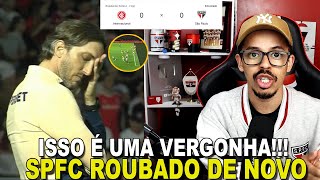 SPFC ROUBADO DE NOVO INTERNACIONAL 0X0 SÃO PAULO  PÓS JOGO BRASILEIRÃO  VAR É UM LIXO [upl. by Aehtrod333]