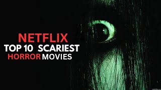 Top 10 Scariest Horror Movie on Netflix Mustwatch [upl. by Luo384]