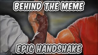 Behind The Meme Epic HandShake Meme Explained [upl. by Tearle]