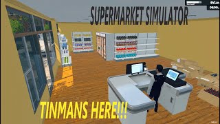 WELCOME MR TINMAN  Supermarket Simulator [upl. by Sinnoda]