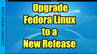 How to Upgrade Fedora Linux to a New Release  Upgrading to the next Fedora Workstation release [upl. by Martell]