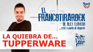 El Francotirarock y la quiebra de Tupperware quotsiempre pensé que Tupper Were era una pregunta…quot [upl. by Neruat]