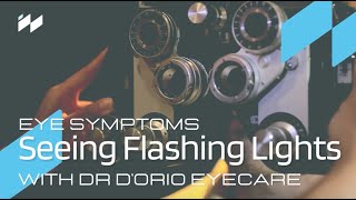 Dr DOrio Symptoms  Seeing Flashes of Light [upl. by Ahsieka]