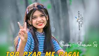 Tor Pyar Me Pagal  Singer  Shrawan Ss  New Nagpuri video  New Nagpuri songs 2024 [upl. by Ettevram]