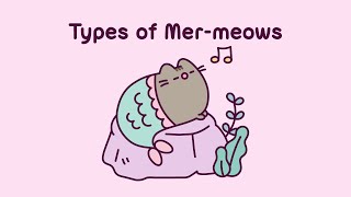 Pusheen Types of MerMeows [upl. by Dranoc738]