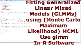 Generalized Linear Mixed Models GLMMs Monte Carlo Maximum Likelihood MCML glmm In R Software [upl. by Malva]