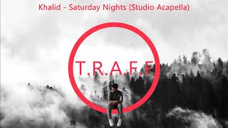 Khalid  Saturday Nights Almost Studio ACAPELLA  DL LINK [upl. by Sasha]