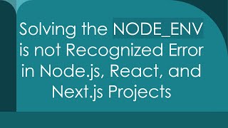 Solving the NODEENV is not Recognized Error in Nodejs React and Nextjs Projects [upl. by Duarte]