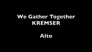 We Gather Together KREMSER  Alto [upl. by Jenkins]