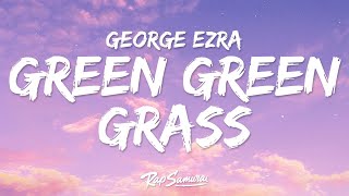 George Ezra  Green Green Grass Lyrics [upl. by Lust]