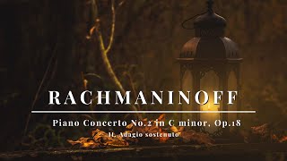 Sergei Rachmaninoff  Piano Concerto No2 in C minor Op18  II Adagio sostenuto [upl. by Ebonee156]