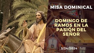 Misa Dominical  DOMINGO DE RAMOS EN LA PASIÓN DEL SEÑOR 2024 [upl. by Parish]