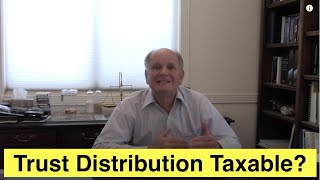 Are Trust Distributions Taxable [upl. by Ramedlaw730]