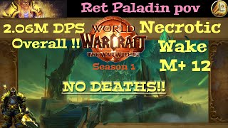 TWW S1  Necrotic Wake M12  0 Deaths  Templar Ret Paladin pov  206M DPS Overall [upl. by Nomead656]